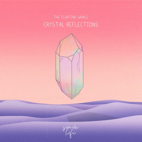Crystal Reflections ft. soave lofi & Patrick Leijte | Boomplay Music