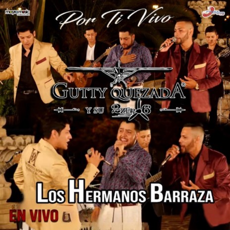Por Ti Vivo (En Vivo) ft. Los Hermanos Barraza | Boomplay Music