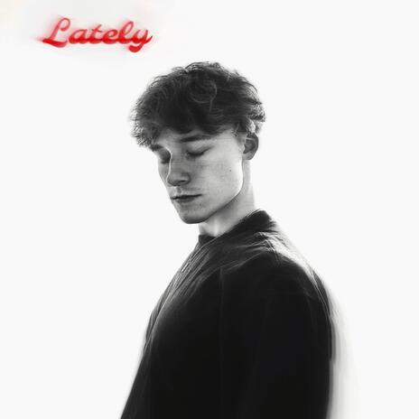 Lately | Boomplay Music