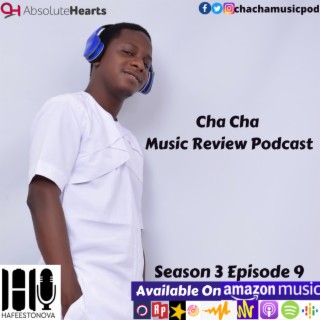 Cha Cha Music Review Podcast (Season 3 Episode 9)