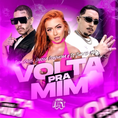 Volta pra Mim ft. Larissa Cerqueira & Dj Juninho Mpc | Boomplay Music