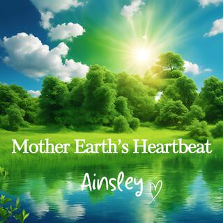 Mother Earth's Heartbeat lyrics | Boomplay Music