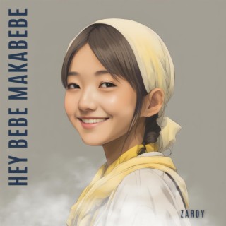 Hey Bebe Makabebe lyrics | Boomplay Music