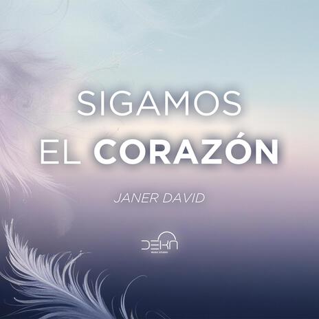 Sigamos el Corazón | Boomplay Music