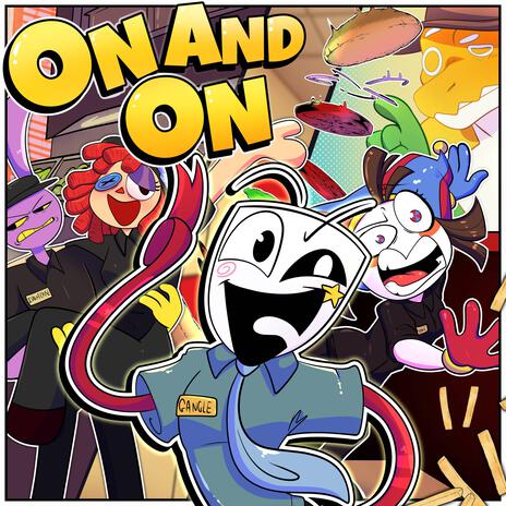 ON AND ON (The Amazing Digital Circus Song) ft. CottontailVA, Tre Watson, ivi & Jelzyart | Boomplay Music