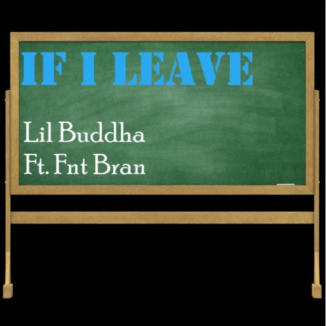 If I Leave ft. Fnt Bran | Boomplay Music