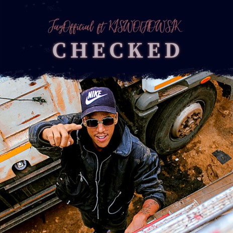 Checked ft. KISWOLFLOWSIK | Boomplay Music