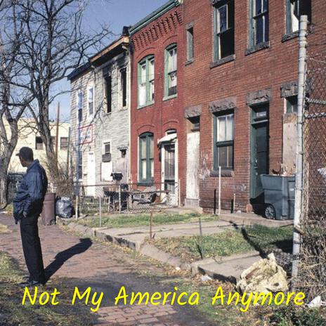 Not My America Anymore | Boomplay Music