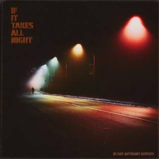 If It Takes All Night lyrics | Boomplay Music