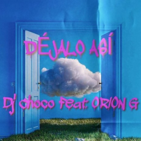 Dejalo Asi ft. Orion G | Boomplay Music