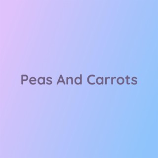 Peas And Carrots