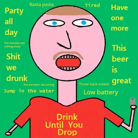 Drink Until You Drop