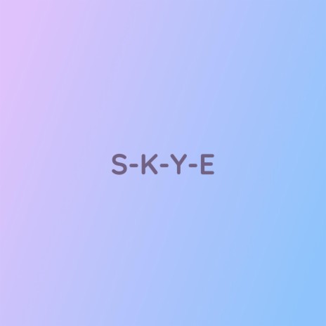 S-K-Y-E | Boomplay Music