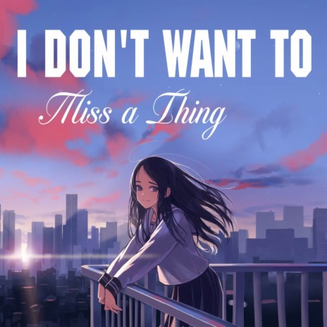 I don't want to miss a thing (Cover) | Boomplay Music