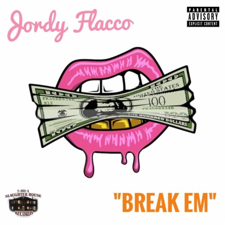 Break Em ft. Jordy Flacco | Boomplay Music