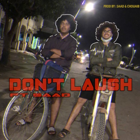 Don't Laugh ft. Saad | Boomplay Music