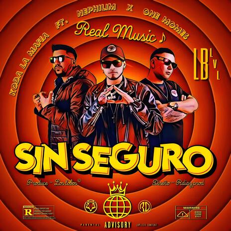 Sin seguro ft. Nephilim 2010 & One Momes MCD | Boomplay Music