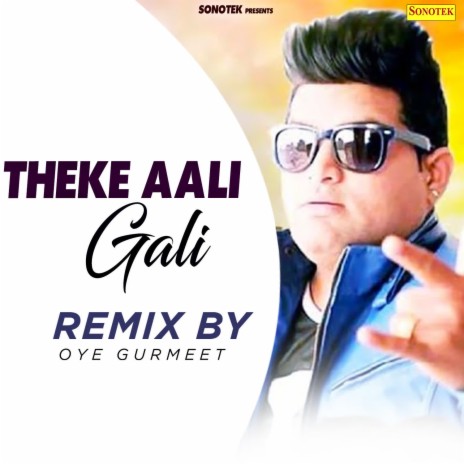 Theke Aali Gali (Remix By Oye Gurmeet) | Boomplay Music