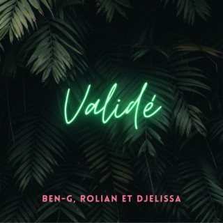 Validé ft. Djelissa & Rolian lyrics | Boomplay Music
