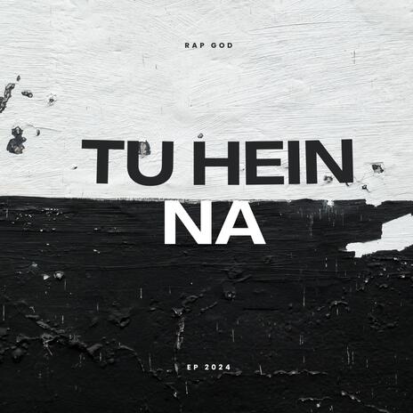 Tu hein na | Boomplay Music