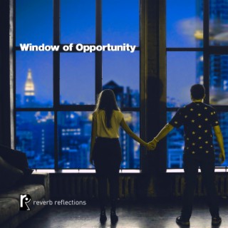 Window of Opportunity