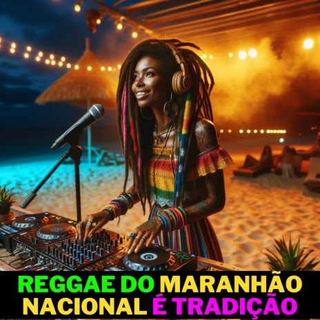 Reggae do maranhão nacional é tradição | Boomplay Music