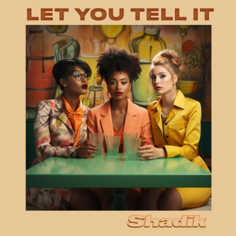 Let You Tell It | Boomplay Music