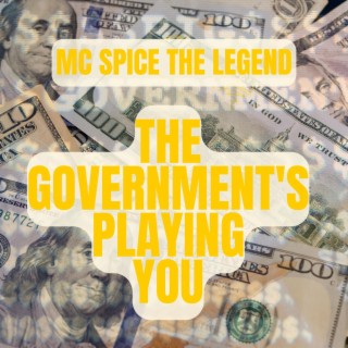 The Government's Playing You