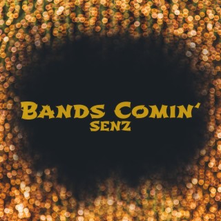 Bands Comin' lyrics | Boomplay Music