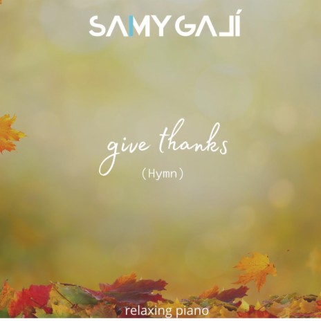 Give Thanks (Hymn) [Relaxing Piano]