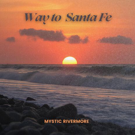 Way to Santa Fe | Boomplay Music