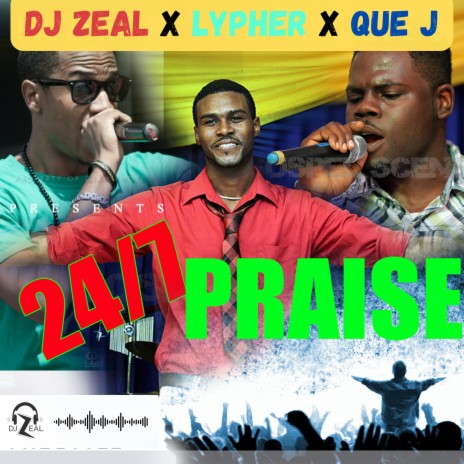 24/7 Praise ft. Lypher & Que-J | Boomplay Music