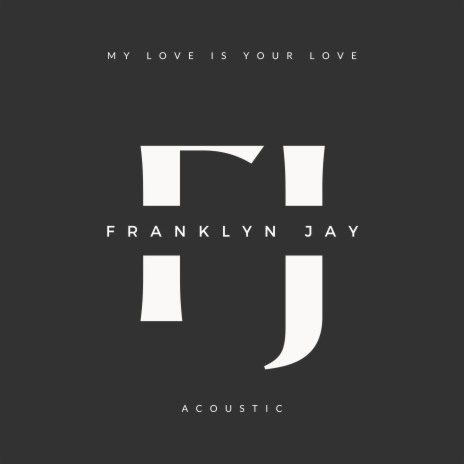 My Love Is Your Love (Acoustic) | Boomplay Music