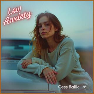 Low Anxiety lyrics | Boomplay Music