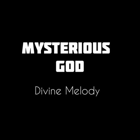 MYSTERIOUS GOD | Boomplay Music