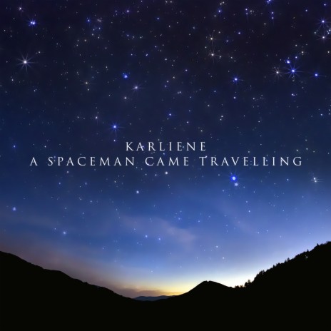 A Spaceman Came Travelling | Boomplay Music