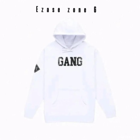 Ezase zone 6 _Gang | Boomplay Music