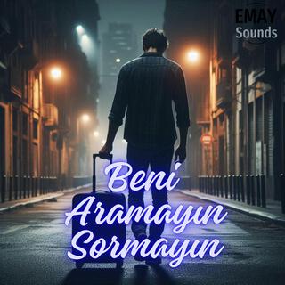 Beni Aramayın Sormayın