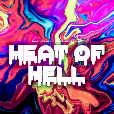 Heat Of Hell | Boomplay Music