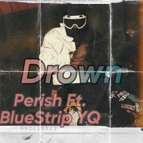 Drown ft. Perish Beats