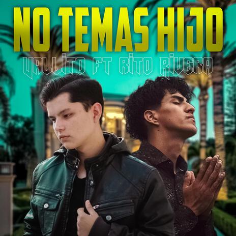 No temas hijo ft. Rito Rivera | Boomplay Music