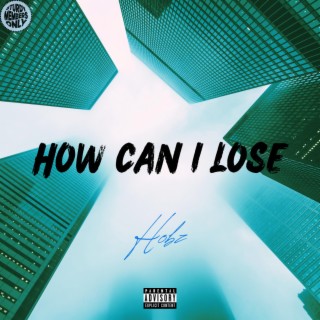 How Can I Lose lyrics | Boomplay Music