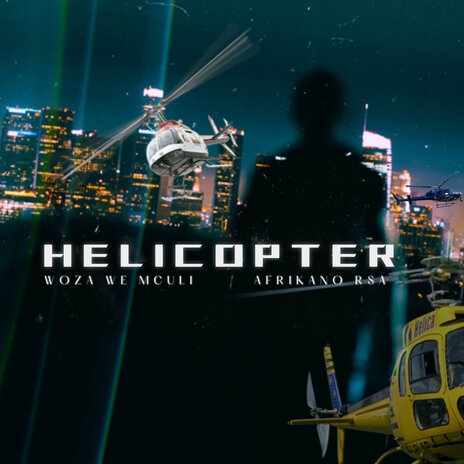 Helicopter ft. Afrikano Rsa | Boomplay Music