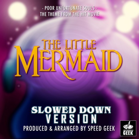 Poor Unfortunate Souls (From The Little Mermaid) (Slowed Down Version) | Boomplay Music