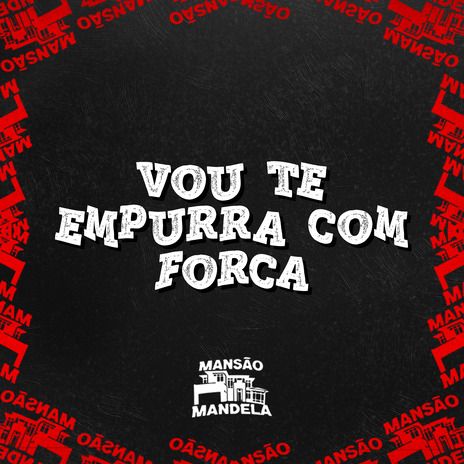 Vou Te Empurra Com Força ft. Mc Gw & Oua Beat | Boomplay Music