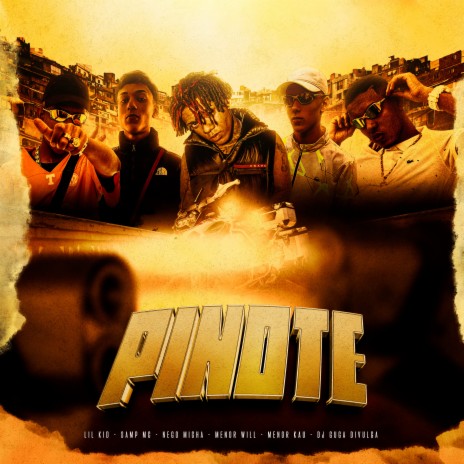 Pinote ft. Samp MC, Guga Divulga, MC Nego Micha & MC Menor Kau | Boomplay Music