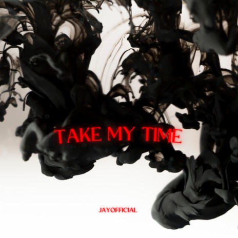 Take My Time | Boomplay Music