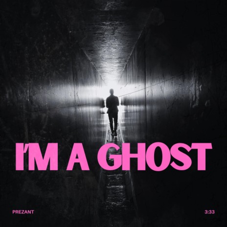 I'm A Ghost | Boomplay Music