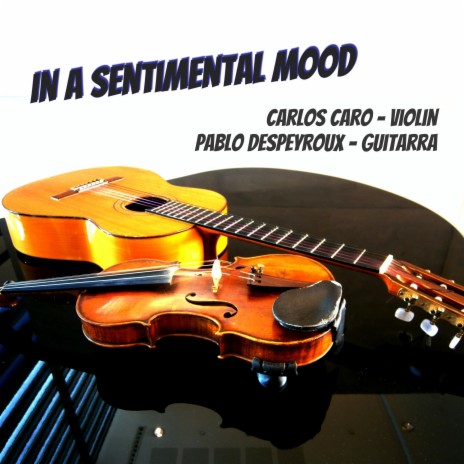 In A Sentimental Mood ft. Carlos Caro | Boomplay Music