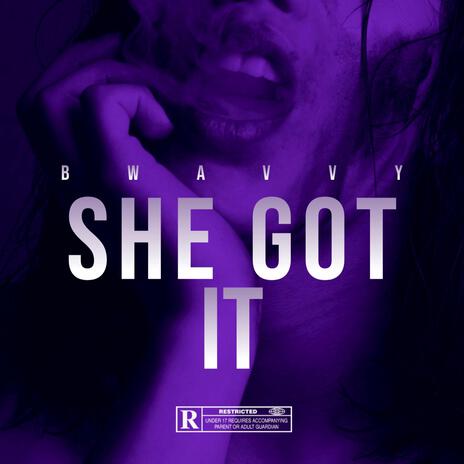 She Got It | Boomplay Music